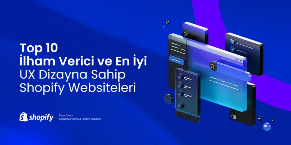 Top 10 İlham Verici ve En İyi UX Dizayna Sahip Shopify Siteleri