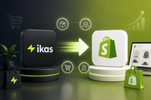ikas shopify gecis